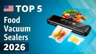 ТОП-5 лучших вакуумных упаковщиков для продуктов питания 2026 года