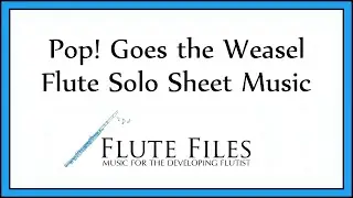 Pop! Goes the Weasel - Flute Solo