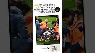 D&eacute;sir&eacute; Dou&eacute; got a serious muscle Injury in Lorient vs PSG | 29th October 2025