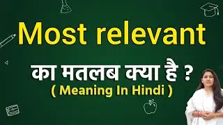 Most relevant meaning in hindi | Most relevant ka matlab kya hota hai | Word meaning