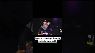 Devour x Shirley&rsquo;s Temple episode out now🎥