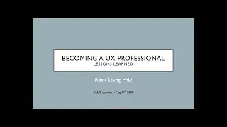 Becoming a UX Professional: Lessons learned - Rock Leung
