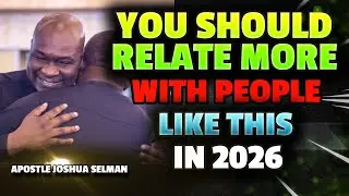 RELATIONSHIP Wisdom you must have for 2026 || Apostle Joshua Selman