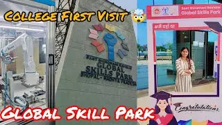 From OIST BHOPAL to Global Skill Park | First College Visit ✨✨