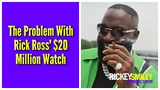 The Problem With Rick Ross' $20 Million Watch