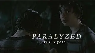 Will Byers || PARALYZED