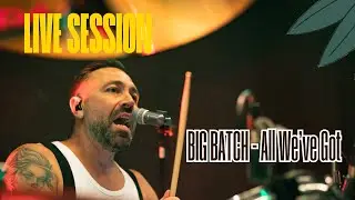 Big Batch - All We've Got (Live Session chez ROAR)