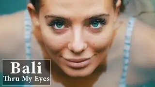 Bali &bull; Thru My Eyes