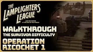 The Lamplighters League - Operation Ricochet 1 (Full Game Walkthrough || The Survivor Difficulty)