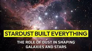 The Cosmic Architects: How Stardust Built the Universe | Space Documentary