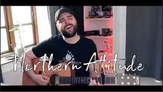 Noah Kahan - Northern Attitude (Cover)