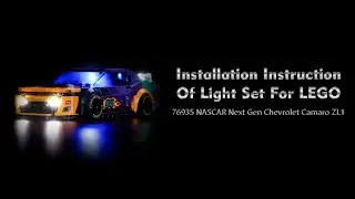Installation Instruction Of Light Set For LEGO 76935 NASCAR Next Gen Chevrolet Camaro ZL1.