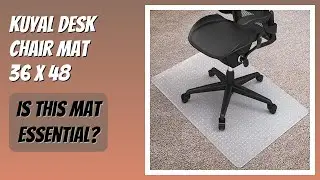 REVIEW (2026): Kuyal Desk Chair Mat 36 x 48. Features