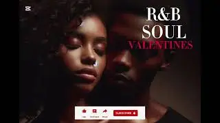 Valentine&rsquo;s R&B Playlist 💘 | Romantic Love Songs for Couples