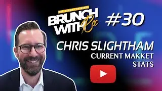 #30 - Brunch With REC - Current Market Stats with Chis Slightham