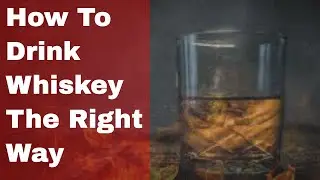 How To Drink Whiskey The Right Way | JONGO