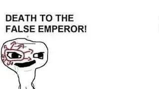 Death to the False Emperor | Warhammer 40k