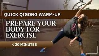 Quick Qigong Warm-Up | Prepare Your Body for Exercise