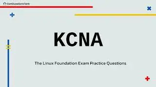 Практические вопросы для подготовки к экзамену KCNA Kubernetes and Cloud Native Associate с поясн...