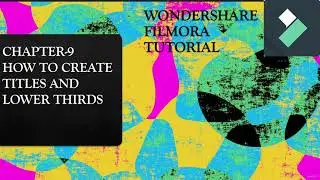 CHAPTER-09  How to create titles and Lower thirds in filmora