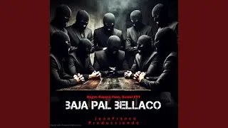 Baja Pal Bellaco