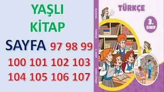 YAŞLI KİTAP 3.SINIF TÜRKÇE KİTABI  SAYFA 97 98 99 100 101 102 103 104 105 106 107