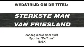 1991 STERKSTE MAN VAN FRIESLAND te Balk.