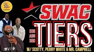 SWAC Tiers w/ Scotty, Perry White and Mr. Campbell