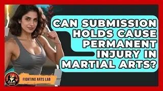 Can Submission Holds Cause Permanent Injury in Martial Arts? - Fighting Arts Lab