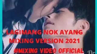 LAGIMANG NOK AYANG MISING KOREAN MIXING LOVE SONG❤️❤️ #MIXING VIDEO OFFICIALL❤️VE WITH GIRL FRIEND