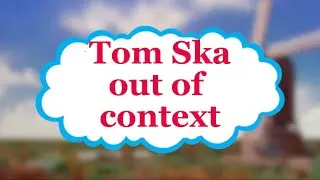 TomSka out of context