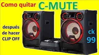 como quitar C - MUTE despues de hacer CLIP OFF en lg CK99 XBOOM