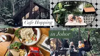 VLOG 4 | Cafe Hopping in Johor