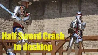 Half Sword crash to desktop fix - has stopped working game is not working - Blank screen or freeze