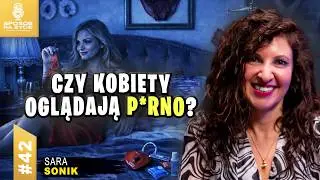WŁADZA W Ł&Oacute;ŻKU: Seks Jako Nagroda i Kara. Sara Sonik