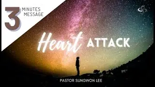 [3 Minutes Message] Heart Attack | Proverbs 4:23 | Sungwon Lee (Salt and Light ON)