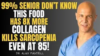 Forget Bone Broth: THIS One Food Rebuilds Muscle Fast and Kills Sarcopenia After 60!  Dr. Mandell