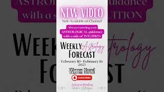 Weekly ASTROLOGY Forecast-February 10-16, 2025 #astrology  #astrologer #update  #spirituality