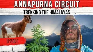 Annapurna Circuit - Hiking Nepal Himalayas - Ep4