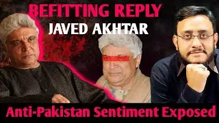 Reply to Javed Akhtar's Anti-Pakistan Sentiment | Hatred at  its peak!