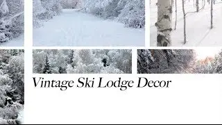Affordable Decorating Services | How to Achieve a Vintage Ski Lodge Decor