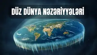 D&uuml;nya d&uuml;zd&uuml;r yoxsa k&uuml;rə? Şok edici faktlar. Elm bu haqda nə deyir?  @globalmindyt