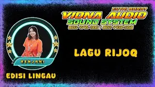 LAGU RIJOQ || VOC. RENJANI EDISI KAMPUNG LINGAU 🔈🔉🔊🆙🔥🔥 #rijoq #kutaibarat #vionaaudiosoundsystem 