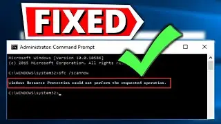 How To Fix Windows Resource Protection Could Not Perform The Requested Operation