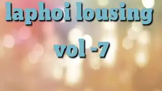 Laphoi lousing vol -7