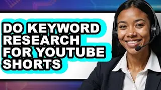 How to Do Keyword Research for Youtube Shorts - Step by Step