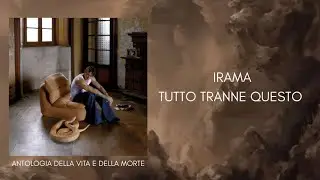Irama - Tutto Tranne Questo [Antologia Della Vita E Della Morte] - Testo