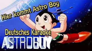 Astro Boy: Hier kommt Astro Boy - Deutsche Karaoke / Astro Boy 1980: German Theme-song