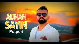ADNAN SAYIN 2020 POTPORİ Ketye Gowende & Çelebi Ha Çelebi & Şamirane
