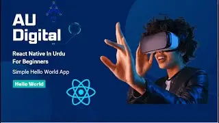 React Native for Beginners: Building Your First Hello World App (Urdu Tutorial)